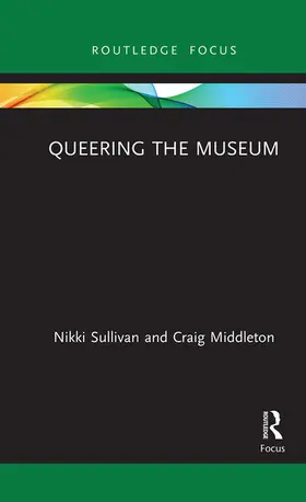 Sullivan / Middleton |  Queering the Museum | Buch |  Sack Fachmedien