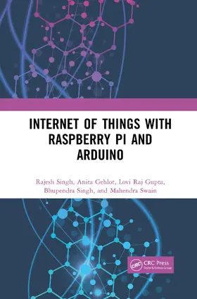 Singh / Gehlot / Gupta |  Internet of Things with Raspberry Pi and Arduino | Buch |  Sack Fachmedien