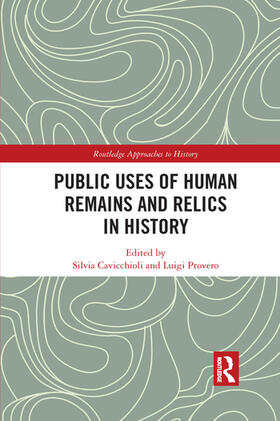 Cavicchioli / Provero |  Public Uses of Human Remains and Relics in History | Buch |  Sack Fachmedien