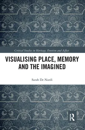 De Nardi |  Visualising Place, Memory and the Imagined | Buch |  Sack Fachmedien