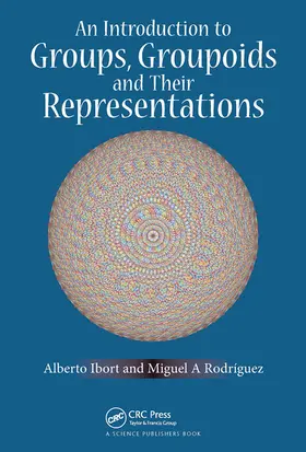 Ibort / Rodriguez |  An Introduction to Groups, Groupoids and Their Representations | Buch |  Sack Fachmedien