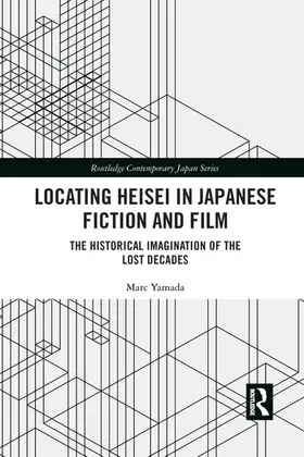 Yamada |  Locating Heisei in Japanese Fiction and Film | Buch |  Sack Fachmedien