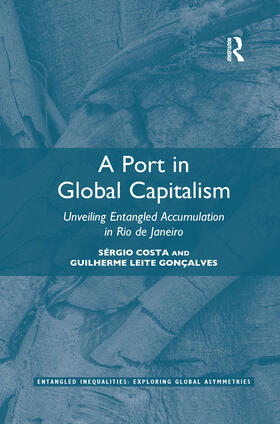 Costa / Leite Gonçalves |  A Port in Global Capitalism | Buch |  Sack Fachmedien