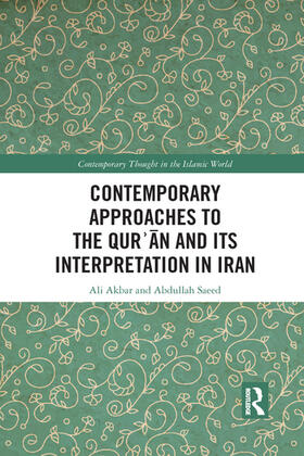 Akbar / Saeed |  Contemporary Approaches to the Qur&#702;an and its Interpretation in Iran | Buch |  Sack Fachmedien
