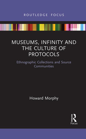 Morphy |  Museums, Infinity and the Culture of Protocols | Buch |  Sack Fachmedien