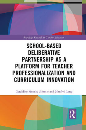 Mooney Simmie / Lang |  School-Based Deliberative Partnership as a Platform for Teacher Professionalization and Curriculum Innovation | Buch |  Sack Fachmedien