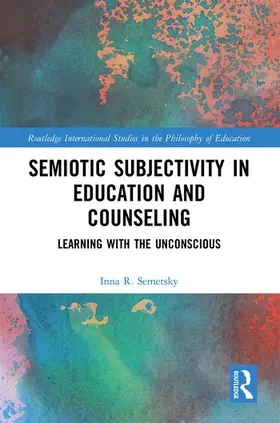 Semetsky |  Semiotic Subjectivity in Education and Counseling | Buch |  Sack Fachmedien