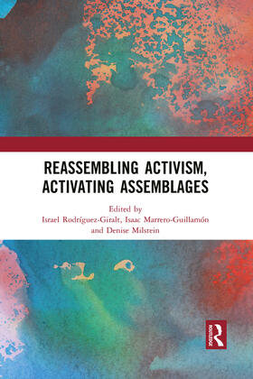 Rodríguez-Giralt / Marrero-Guillamón / Milstein |  Reassembling Activism, Activating Assemblages | Buch |  Sack Fachmedien