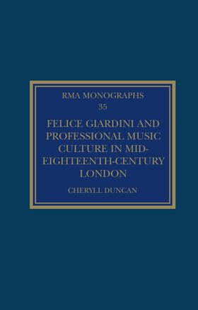 Duncan |  Felice Giardini and Professional Music Culture in Mid-Eighteenth-Century London | Buch |  Sack Fachmedien