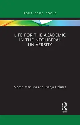 Maisuria / Helmes |  Life for the Academic in the Neoliberal University | Buch |  Sack Fachmedien