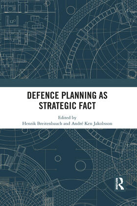 Breitenbauch / Jakobsson |  Defence Planning as Strategic Fact | Buch |  Sack Fachmedien
