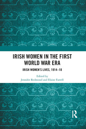 Redmond / Farrell |  Irish Women in the First World War Era | Buch |  Sack Fachmedien