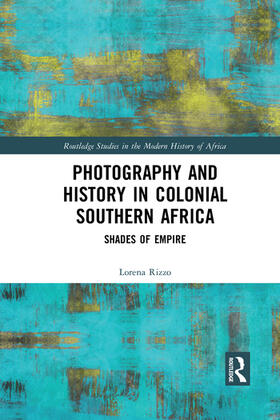 Rizzo |  Photography and History in Colonial Southern Africa | Buch |  Sack Fachmedien