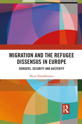 Trimikliniotis |  Migration and the Refugee Dissensus in Europe | Buch |  Sack Fachmedien