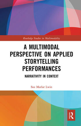 Lwin |  A Multimodal Perspective on Applied Storytelling Performances | Buch |  Sack Fachmedien