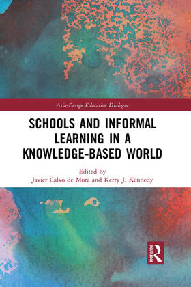 Calvo de Mora / Kennedy |  Schools and Informal Learning in a Knowledge-Based World | Buch |  Sack Fachmedien
