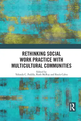 Padilla / McRoy / Calvo |  Rethinking Social Work Practice with Multicultural Communities | Buch |  Sack Fachmedien