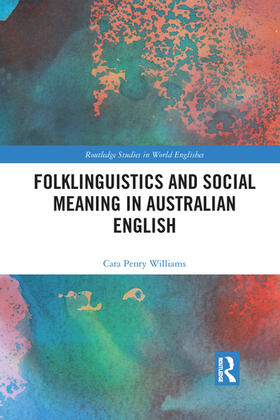 Penry Williams |  Folklinguistics and Social Meaning in Australian English | Buch |  Sack Fachmedien