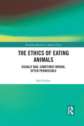 Fischer |  The Ethics of Eating Animals | Buch |  Sack Fachmedien