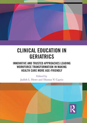 Howe / Caprio |  Clinical Education in Geriatrics | Buch |  Sack Fachmedien