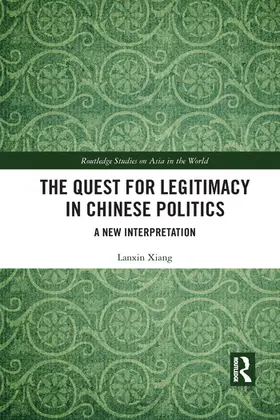 Xiang |  The Quest for Legitimacy in Chinese Politics | Buch |  Sack Fachmedien