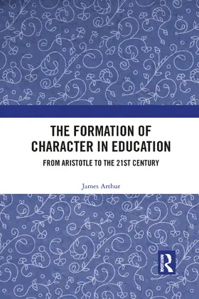 Arthur |  The Formation of Character in Education | Buch |  Sack Fachmedien