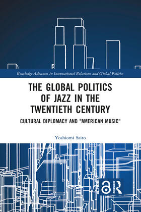 Saito |  The Global Politics of Jazz in the Twentieth Century | Buch |  Sack Fachmedien