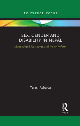Acharya |  Sex, Gender and Disability in Nepal | Buch |  Sack Fachmedien