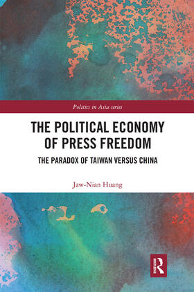 Huang |  The Political Economy of Press Freedom | Buch |  Sack Fachmedien