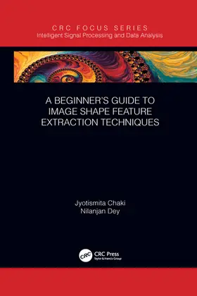 Chaki / Dey |  A Beginner's Guide to Image Shape Feature Extraction Techniques | Buch |  Sack Fachmedien