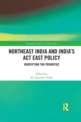 Singh |  Northeast India and India's Act East Policy | Buch |  Sack Fachmedien