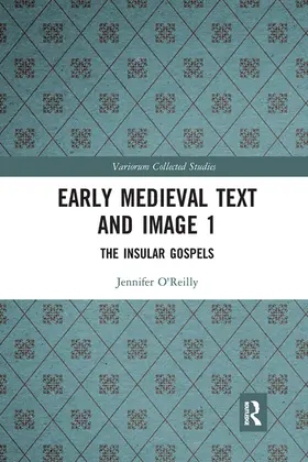 O'Reilly / Mullins / Farr |  Early Medieval Text and Image Volume 1 | Buch |  Sack Fachmedien