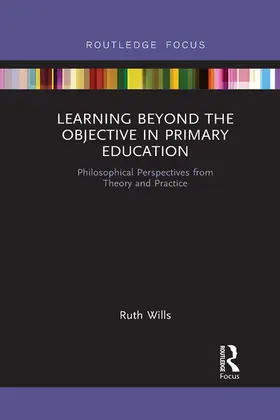 Wills |  Learning Beyond the Objective in Primary Education | Buch |  Sack Fachmedien