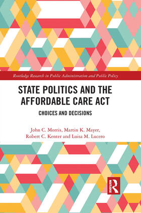 Morris / Mayer / Kenter |  State Politics and the Affordable Care Act | Buch |  Sack Fachmedien