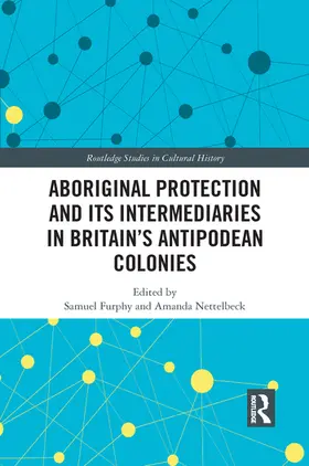 Furphy / Nettelbeck |  Aboriginal Protection and Its Intermediaries in Britain's Antipodean Colonies | Buch |  Sack Fachmedien