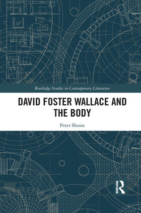 Sloane |  David Foster Wallace and the Body | Buch |  Sack Fachmedien