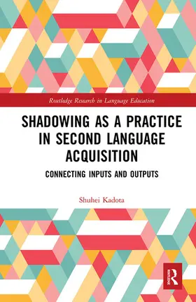 Kadota |  Shadowing as a Practice in Second Language Acquisition | Buch |  Sack Fachmedien