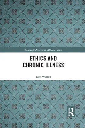 Walker | Ethics and Chronic Illness | Buch | 978-1-032-09301-7 | sack.de