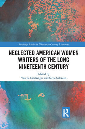 Laschinger / Salenius |  Neglected American Women Writers of the Long Nineteenth Century | Buch |  Sack Fachmedien