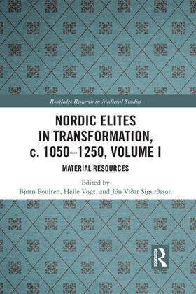 Poulsen / Vogt / Sigurðsson |  Nordic Elites in Transformation, C. 1050-1250, Volume I | Buch |  Sack Fachmedien