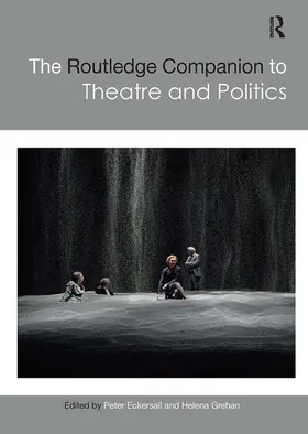 Grehan / Eckersall |  The Routledge Companion to Theatre and Politics | Buch |  Sack Fachmedien