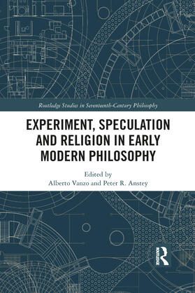 Vanzo / Anstey |  Experiment, Speculation and Religion in Early Modern Philosophy | Buch |  Sack Fachmedien