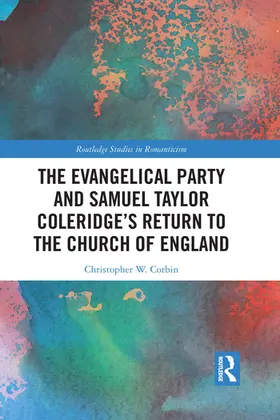 Corbin |  The Evangelical Party and Samuel Taylor Coleridge's Return to the Church of England | Buch |  Sack Fachmedien