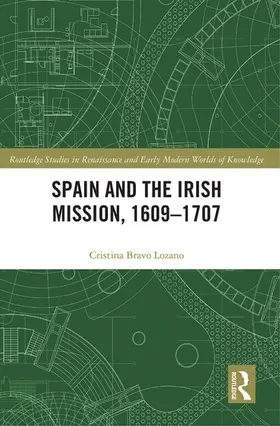 Bravo Lozano | Spain and the Irish Mission, 1609-1707 | Buch | 978-1-032-09440-3 | sack.de