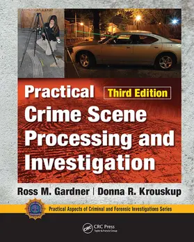 Gardner / Krouskup |  Practical Crime Scene Processing and Investigation, Third Edition | Buch |  Sack Fachmedien