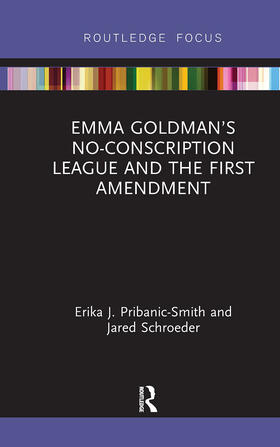 Pribanic-Smith / Schroeder |  Emma Goldman's No-Conscription League and the First Amendment | Buch |  Sack Fachmedien
