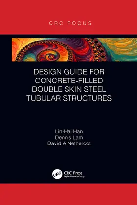 Han / Lam / Nethercot |  Design Guide for Concrete-Filled Double Skin Steel Tubular Structures | Buch |  Sack Fachmedien