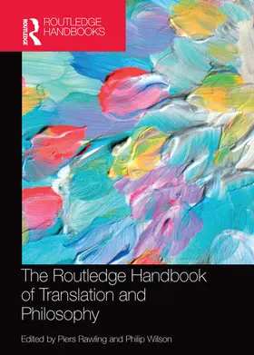 Rawling / Wilson |  The Routledge Handbook of Translation and Philosophy | Buch |  Sack Fachmedien