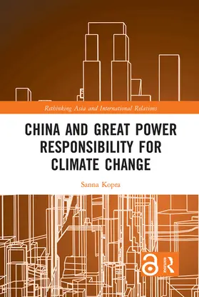 Kopra |  China and Great Power Responsibility for Climate Change | Buch |  Sack Fachmedien