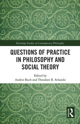 Buch / Schatzki |  Questions of Practice in Philosophy and Social Theory | Buch |  Sack Fachmedien